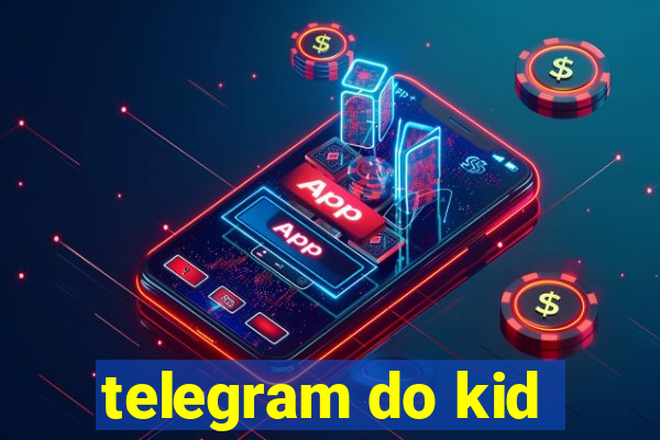 telegram do kid
